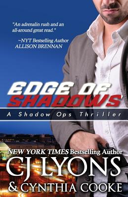 Edge of Shadows: A Shadow Ops Thriller - Lyons, Cj, and Cooke, Cynthia