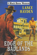 Edge of the Badlands - Hayden, Lance