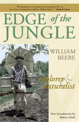 Edge of the Jungle - Beebe, William, and Finch, Robert (Introduction by)