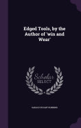 Edged Tools, by the Author of 'win and Wear'