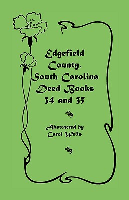 Edgefield County, South Carolina Deed Books 34 and 35 - Wells, Carol