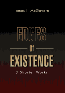 Edges of Existence: 3 Shorter Works