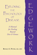 Edgework: Exploring the Psychology of Disease