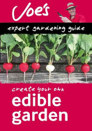 Edible Garden: Beginner'S Guide to Growing Your Own Herbs, Fruit and Vegetables