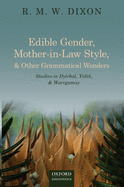 Edible Gender, Mother-in-Law Style, and Other Grammatical Wonders: Studies in Dyirbal, Yidi, and Warrgamay