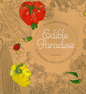 Edible Paradise: A Coloring Book of Seasonal Fruits and Vegetables