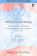 Edification and Beauty: The Practical Ecclesiology of the English Particular Baptists, 1675-1705