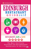 Edinburgh Restaurant Guide 2018: Best Rated Restaurants in Edinburgh, United Kingdom - 500 Restaurants, Bars and Cafes Recommended for Visitors, 2018