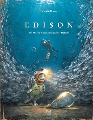 Edison: The Mystery of the Missing Mouse Treasure - Kuhlmann, Torben, and Wilson, David Henry (Translated by)