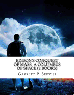 Edison's Conquest of Mars a Columbus of Space (2 Books)