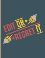 Edit It or Regret It: Teachers Journal or Notebook for Motivational and Inspirational Writing