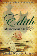 Edith and the Mysterious Stranger: A Family Saga in Bear Lake, Idaho