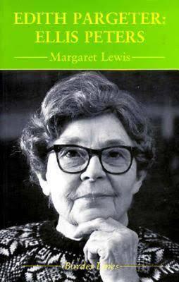 Edith Pargeter: Ellis Peters - Lewis, Margaret