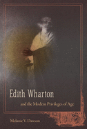 Edith Wharton and the Modern Privileges of Age