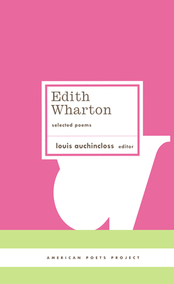Edith Wharton: Selected Poems: (American Poets Project #18) - Wharton, Edith, and Auchincloss, Louis (Editor)