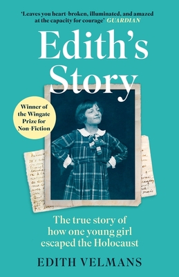 Edith's Story: The true story of how one young girl escaped the Holocaust - Velmans, Edith, and Freud, Esther (Introduction by)