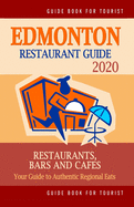 Edmonton Restaurant Guide 2020: Your Guide to Authentic Regional Eats in Edmonton, Canada (Restaurant Guide 2020)