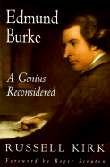 Edmund Burke: A Genius Reconsidered - Kirk, Russell