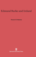 Edmund Burke and Ireland - Mahoney, Thomas H D
