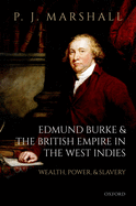 Edmund Burke and the British Empire in the West Indies: Wealth, Power, and Slavery