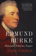 Edmund Burke: Philosopher, Politician, Prophet