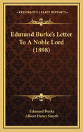 Edmund Burke's Letter to a Noble Lord (1898)