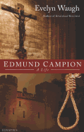 Edmund Campion: A Life - Waugh, Evelyn