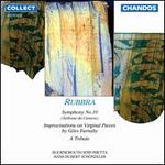 Edmund Rubbra: Symphony No. 10; Improvisations on Virginal Pieces by Giles Farnaby; A Tribute