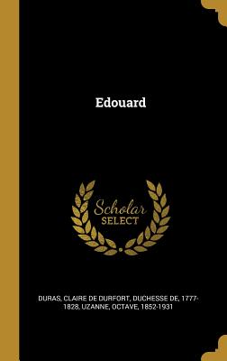 Edouard - Duras, Claire De Durfort Duchesse De