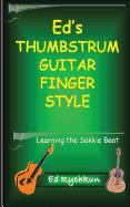 Ed's Thumb Strum Guitar Finger Style: Learning the Sokkie Beat