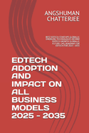 Edtech Adoption and Impact on All Business Models 2025 - 2035: Best Edtech Startups Globally, Emerging Technologies Behind Edtech Growth Globally, Future Lms, Roadmap for Edtech for 2025 - 2035