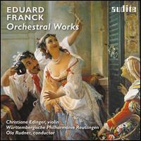 Eduard Franck: Orchestral Works - Christiane Edinger (violin); Wrttemberg Philharmonic; Ola Rudner (conductor)