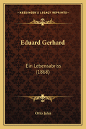Eduard Gerhard: Ein Lebensabriss (1868)
