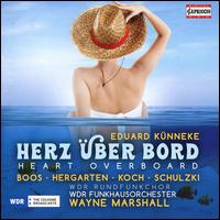 Eduard Knneke: Herz ber Bord (Heart Overboard) - Annika Boos (soprano); Julian Schulzki (baritone); Linda Hergarten (soprano); Martin Koch (tenor);...