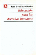 Educacion Para Los Derechos Humanos: Los Derechos Humanos Como Educacion Valoral