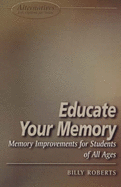 Educate Your Memory: Memory Improvements for Students of All Ages