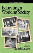 Educating a Working Society: Vocationalism in 20th Century American Schooling