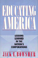 Educating America: Lessons Learned in the Nation's Corporations