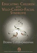 Educating Children with Velo-Cardio-Facial Syndrome - Cutler-Landsman, Donna