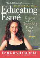 Educating Esme: Diary of a Teacher's First Year, Expanded Edition: Diary of a Teacher's First Year, Expanded Edition