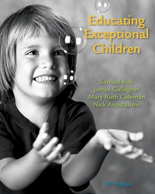 Educating Exceptional Children - Kirk, Samuel, and Gallagher, James J, and Coleman, Mary Ruth