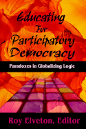 Educating for Participatory Democracy: Paradoxes in Globalizing Logics