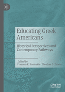 Educating Greek Americans: Historical Perspectives and Contemporary Pathways