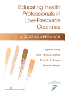 Educating Health Professionals in Low-Resource Countries: A Global Approach