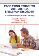 Educating Students with Autism Spectrum Disorder: A Model for High Quality Coaching