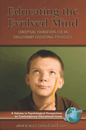 Educating the Evolved Mind: Conceptual Foundations for an Evolutionary Educational Psychology