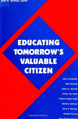 Educating Tomorrow's Valuable Citizen - Burstyn, Joan N (Editor)