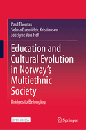 Education and Cultural Evolution in Norway's Multiethnic Society: Bridges to Belonging