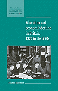 Education and Economic Decline in Britain, 1870 to the 1990s