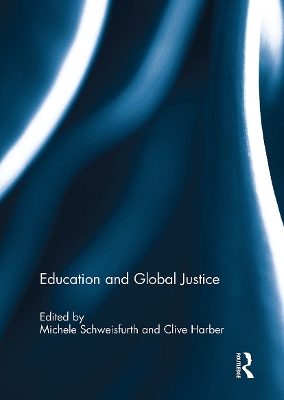 Education and Global Justice - Schweisfurth, Michele (Editor), and Harber, Clive (Editor)